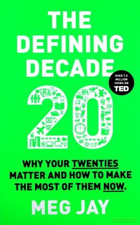 The Defining Decade: Why Your Twenties Matter and How to Make the Most of Them Now - Dr Meg Jay [KSIĄŻKA]