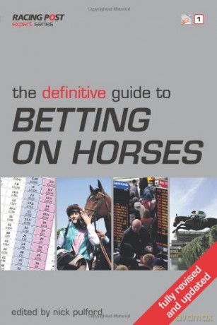 The Definitive Guide to Betting on Horses - Nick Pulford [KSIĄŻKA]