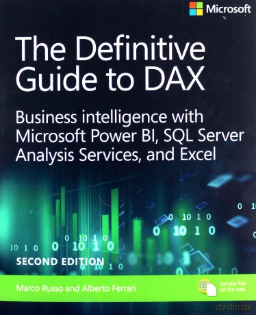 The Definitive Guide to DAX: Business intelligence for Microsoft Power BI, SQL Server Analysis Services, and Excel Second Edition (Business Skills) - Marco Russo [KSIĄŻKA]