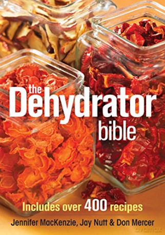 The Dehydrator Bible: Includes Over 400 Recipes - Jennifer MacKenzie [KSIĄŻKA]