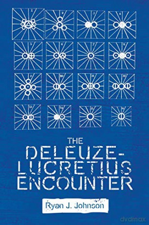 The Deleuze-Lucretius Encounter (Plateaus - New Directions in Deleuze Studies) - Ryan J. Johnson [KSIĄŻKA]