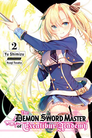 The Demon Sword Master of Excalibur Academy, Vol. 2 (light novel) (The Demon Sword Master of Excalibur Academy (Light Novel)) - Yuu Shimizu [KSIĄŻKA]