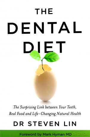 The Dental Diet: The Surprising Link between Your Teeth, Real Food, and Life-Changing Natural Health - Dr. Steven Lin [KSIĄŻKA]