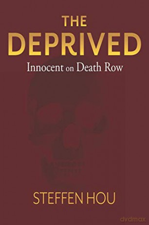 The Deprived: Innocent on Death Row - Steffen Hou [KSIĄŻKA]