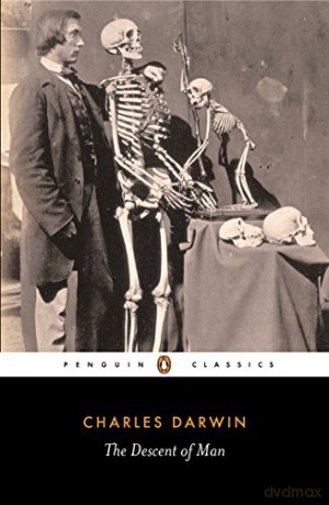 The Descent of Man: Selection in Relation to Sex (Penguin Classics) - Adrian Desmond [KSIĄŻKA]