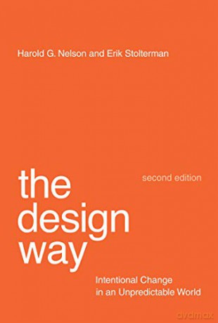 The Design Way: Intentional Change in an Unpredictable World (The MIT Press) - Harold G. Nelson [KSIĄŻKA]