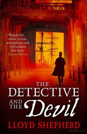 The Detective and the Devil (Charles Horton 4) - Lloyd Shepherd [KSIĄŻKA]