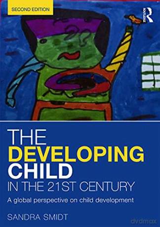 The Developing Child in the 21st Century: A global perspective on child development - Sandra Smidt [KSIĄŻKA]