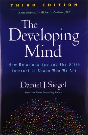 The Developing Mind: How Relationships and the Brain Interact to Shape Who We Are - Daniel J. Siegel [KSIĄŻKA]