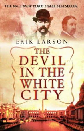 The Devil In The White City - Erik Larson [KSIĄŻKA]