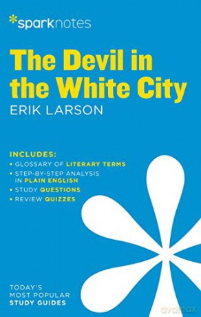 The Devil in the White City by Erik Larson (SparkNotes Literature Guide Series) [KSIĄŻKA]