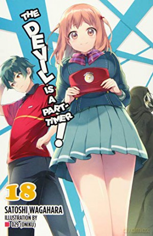 The Devil Is a Part-Timer!, Vol. 18 (light novel) - Satoshi Wagahara [KSIĄŻKA]