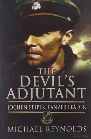 The Devil's Adjutant: Jochen Peiper, Panzer Leader - Michael Reynolds [KSIĄŻKA]
