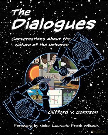 The Dialogues: Conversations about the Nature of the Universe (The MIT Press) - Clifford V. Johnson [KSIĄŻKA]