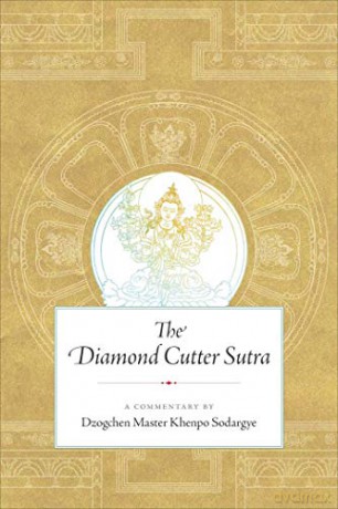 The Diamond Cutter Sutra: A Commentary by Dzogchen Master Khenpo Sodargye - Khenpo Sodargye [KSIĄŻKA]