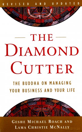 The Diamond Cutter: The Buddha on Managing Your Business and Your Life - Geshe Michael Roach [KSIĄŻKA]