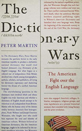 The Dictionary Wars: The American Fight over the English Language - Peter Martin [KSIĄŻKA]