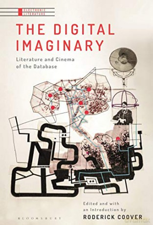 The Digital Imaginary: Literature and Cinema of the Database (Electronic Literature) - Roderick Coover [KSIĄŻKA]
