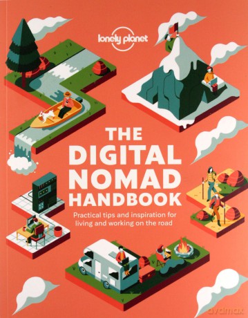 The Digital Nomad Handbook: practical tips and inspiration for living and working on the road (Lonely Planet) - Lonely Planet [KSIĄŻKA]