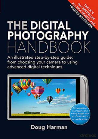 The Digital Photography Handbook: An Illustrated Step-by-step Guide - Doug Harman [KSIĄŻKA]