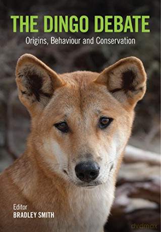 The Dingo Debate: Origins, Behaviour and Conservation - Bradley Smith [KSIĄŻKA]