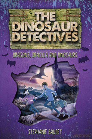 The Dinosaur Detectives in Dracula, Dragons and Dinosaurs - Stephanie Baudet [KSIĄŻKA]