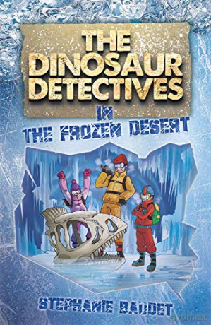 The Dinosaur Detectives in the Frozen Desert - Stephanie Baudet [KSIĄŻKA]