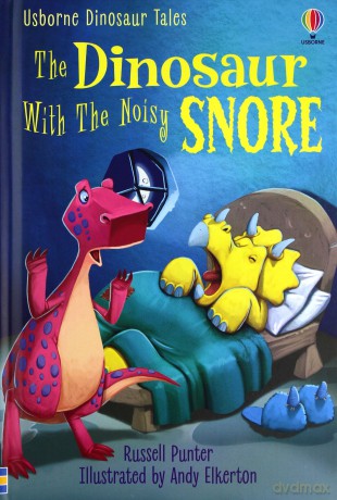 The Dinosaur with the Noisy Snore (First Reading Series 3): 1 (First Reading Level 3: Dinosaur Tales) - Russell Punter [KSIĄŻKA]