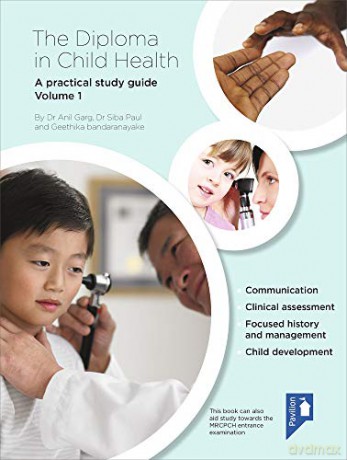 The Diploma in Child Health: Volume 1: A Practical Study Guide (The Diploma in Child Health: A Practical Study Guide) - Anil Garg [KSIĄŻKA]