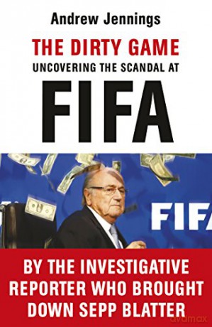 The Dirty Game: Uncovering the Scandal at FIFA - Andrew Jennings [KSIĄŻKA]