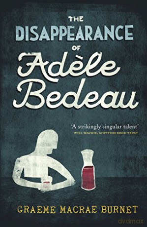 The Disappearance of Adele Bedeau - Graeme Macrae Burnet [KSIĄŻKA]