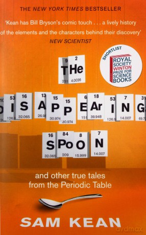 The Disappearing Spoon...and other true tales from the Periodic Table - Sam Kean [KSIĄŻKA]