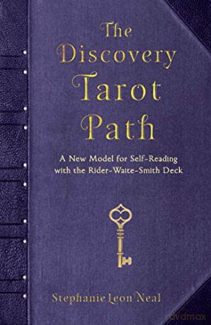 The Discovery Tarot Path: A New Model for Self-Reading with the Rider-Waite-Smith Deck - Stephanie Leon Neal [KSIĄŻKA]
