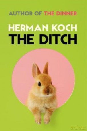 The Ditch: Herman Koch - Herman Koch [KSIĄŻKA]