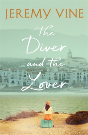 The Diver and The Lover: A novel of love and the unbreakable bond between sisters - Jeremy Vine [KSIĄŻKA]