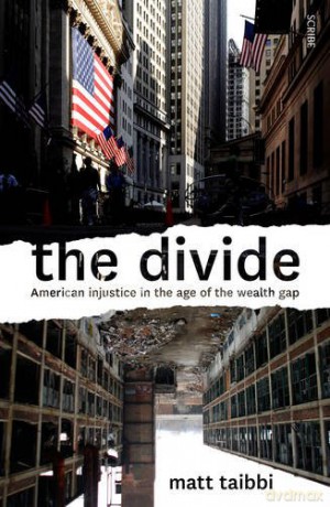 The Divide: American injustice in the age of the wealth gap - Matt Taibbi [KSIĄŻKA]