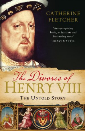 The Divorce of Henry VIII: The Untold Story - Catherine Fletcher [KSIĄŻKA]