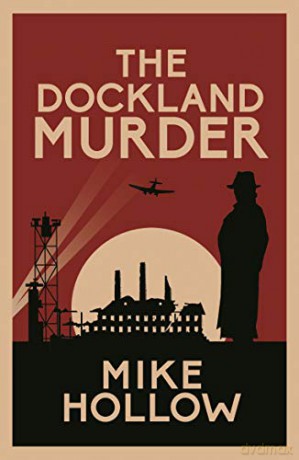 The Dockland Murder (Blitz Detective): 5 - Mike Hollow [KSIĄŻKA]