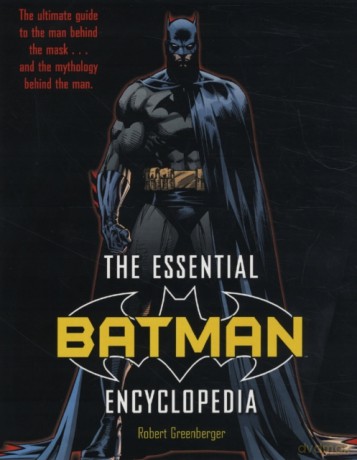 The Essential Batman Encyclopedia (Batman) - Robert Greenberger [KSIĄŻKA]