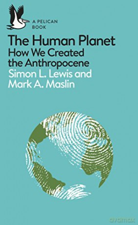 The Human Planet: How We Created the Anthropocene (Pelican Books) - Simon Lewis [KSIĄŻKA]