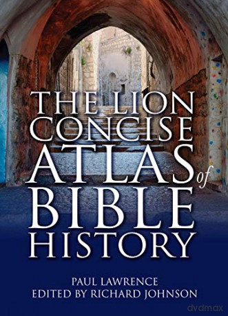 The Lion Concise Atlas of Bible History - Paul Lawrence [KSIĄŻKA]