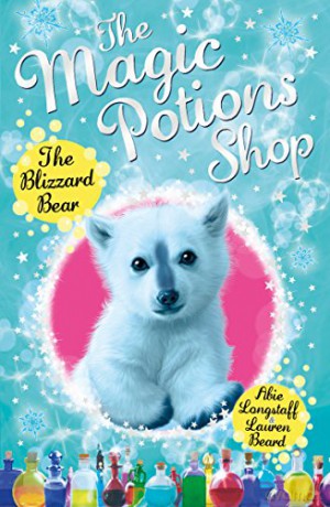 The Magic Potions Shop: The Blizzard Bear - Abie Longstaff [KSIĄŻKA]
