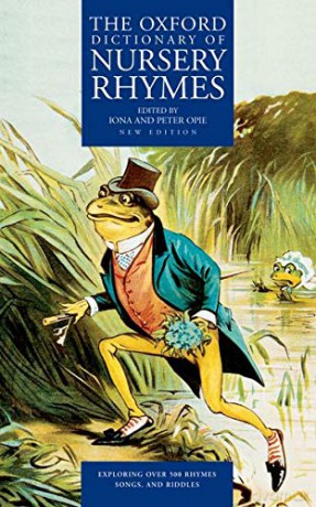 The Oxford Dictionary of Nursery Rhymes (OXFORD DICTIONARY OF NUSERY RHYMES) - Iona Opie [KSIĄŻKA]
