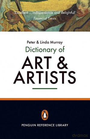The Penguin Dictionary of Art and Artists (Dictionary, Penguin) - Linda Murray [KSIĄŻKA]