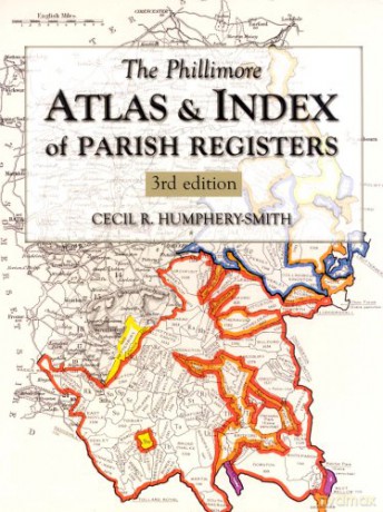 The Phillimore Atlas and Index of Parish Registers: 3rd edition - Cecil R. Humphery-Smith [KSIĄŻKA]