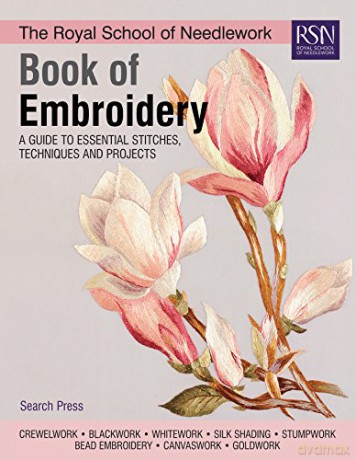 The Royal School of Needlework Book of Embroidery: A guide to essential stitches, techniques and projects (RSN series) [KSIĄŻKA]