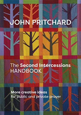 The Second Intercessions Handbook (reissue): More Creative Ideas for Public and Private Prayer - John Pritchard [KSIĄŻKA]