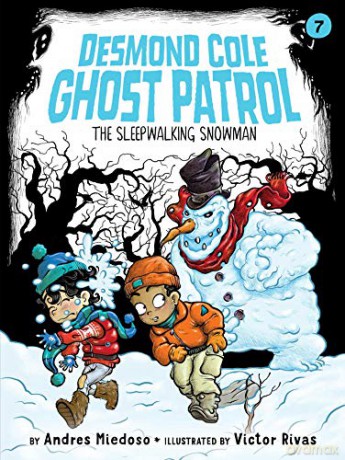 The Sleepwalking Snowman, 7 (Desmond Cole Ghost Patrol) - Andres Miedoso [KSIĄŻKA]
