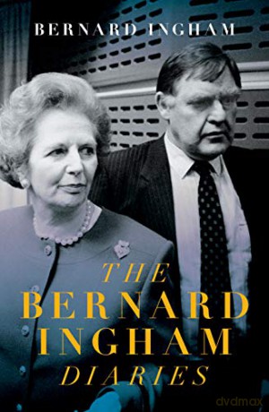 The Slow Downfall of Margaret Thatcher: The Diaries of Bernard Ingham - Bernard Ingham [KSIĄŻKA]