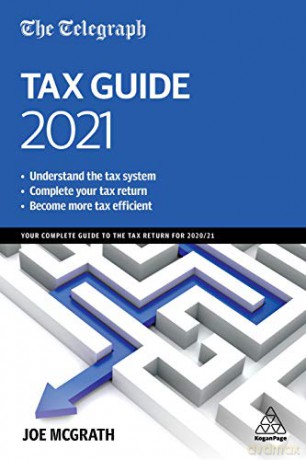 The Telegraph Tax Guide 2021: Your Complete Guide to the Tax Return for 2020/21 - Joe McGrath [KSIĄŻKA]